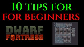 10 EASY TIPS FOR BEGINNERS - Dwarf Fortress Tutorial Guide