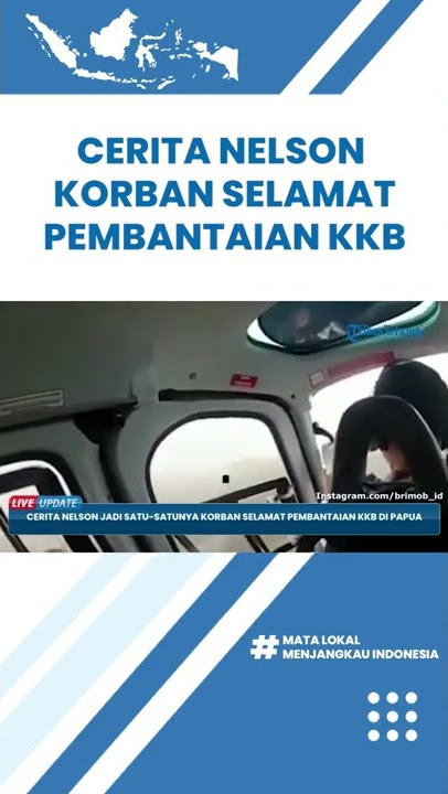 Cerita Nelson Jadi Satu-satunya Korban Selamat Pembantaian KKB di Papua, 3 Hari Dihantui Ketakutan