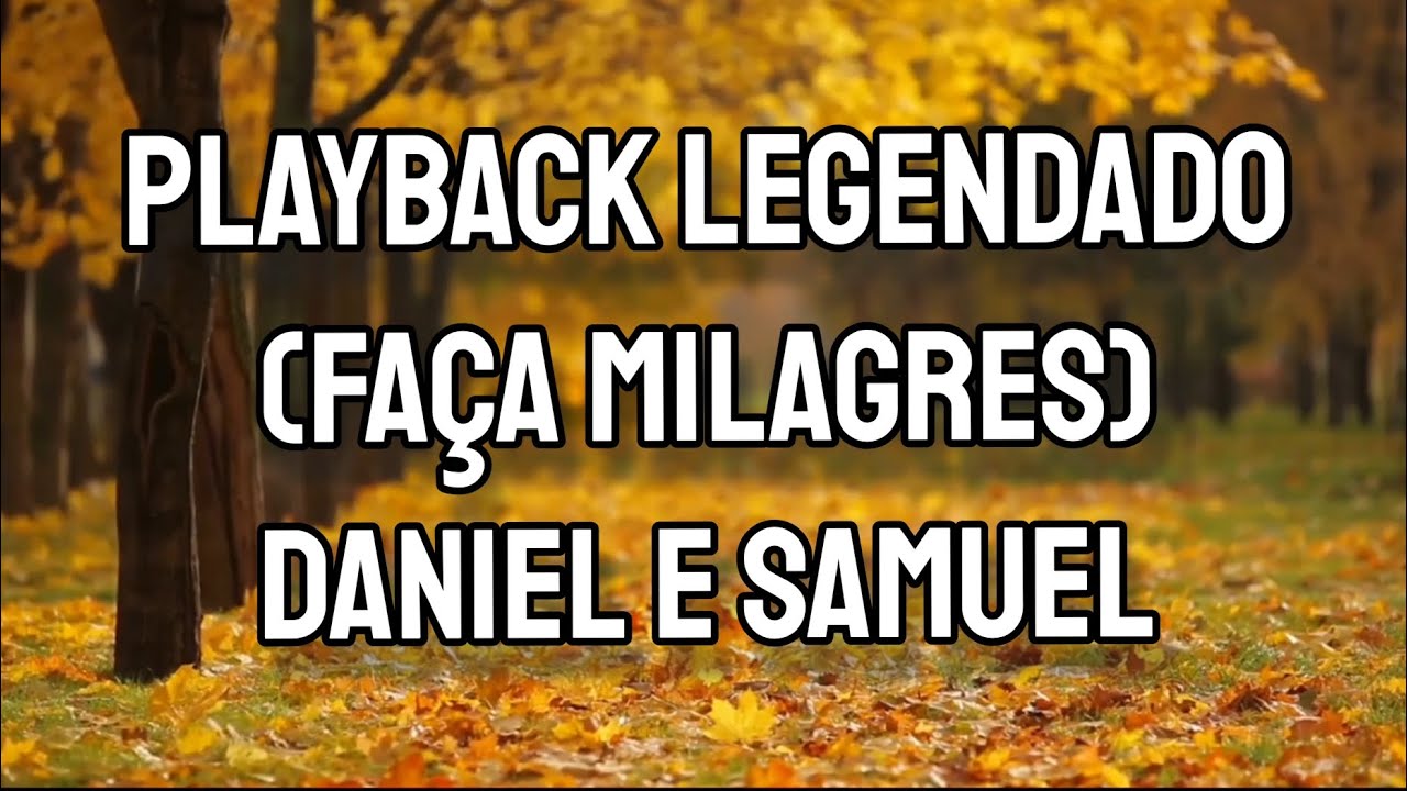 Playback legendado - (Faça milagres) - Daniel e Samuel - YouTube