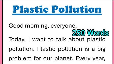 Plastic Pollution Speech in English 250 Words by Smile Please World
