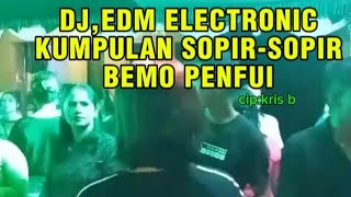 🔥 KUMPULAN SOPIR-SOPIR PENFUI (DJ EDM ELECTRONIC  FULL BASS) 🔥