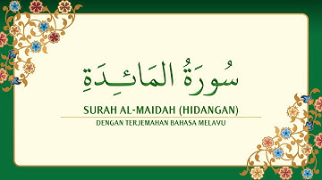 [005] Surah Al-Maidah dengan terjemahan Bahasa Melayu سورة ٱلْمَائِدَة