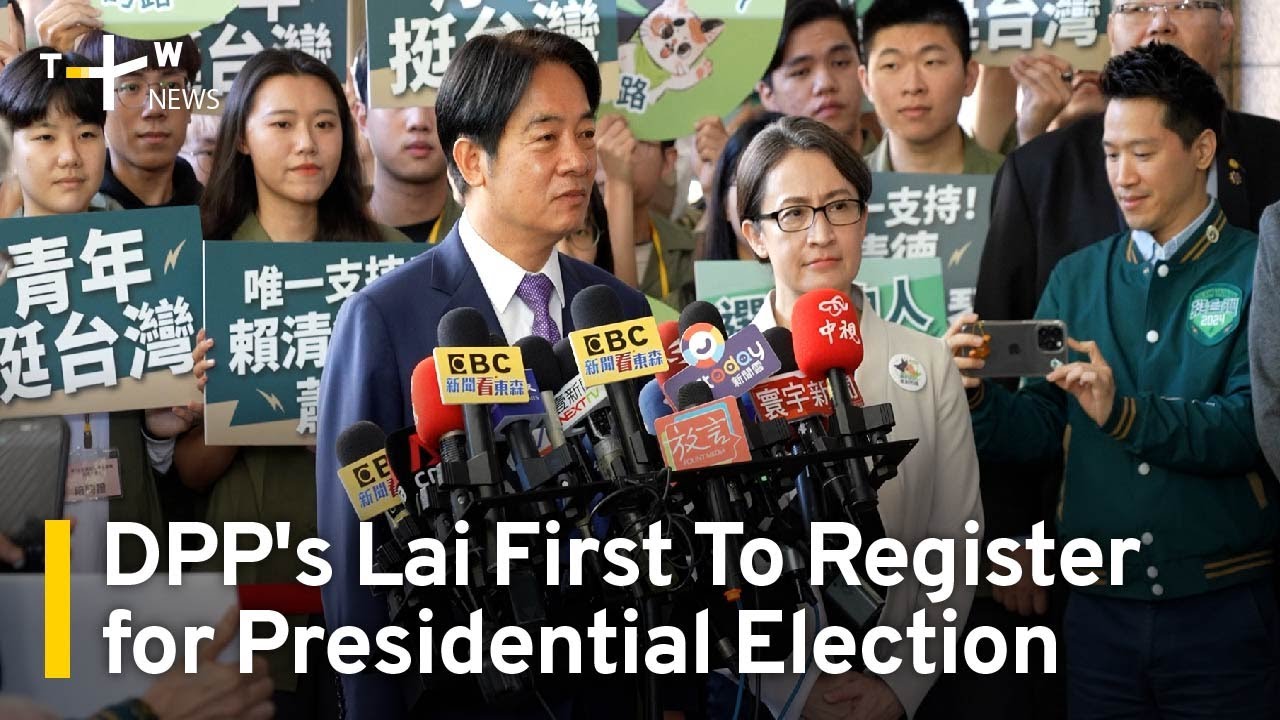 Vice President Lai Ching-te Is First To Register for Presidential ...