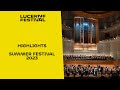 Highlights summer festival 2023  lucerne festival