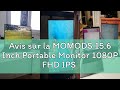 Avis sur la MOMODS 15.6 Inch Portable Monitor 1080P FHD IPS FreeSync Portable Monitor with Mini HDMI
