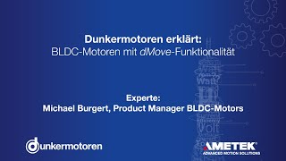 Dunkermotoren - (DE) Dunkermotoren erklärt: BLDC-Motoren mit dMove Funktionalität