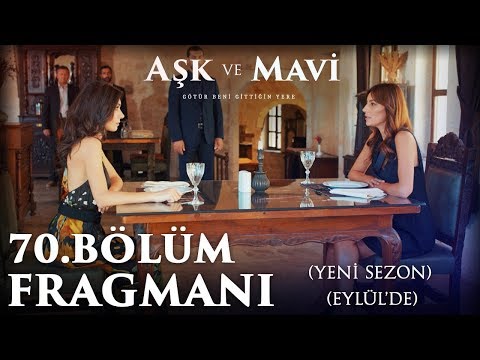 Aşk ve Mavi - 70.Bölüm Fragmanı (Eylül'de Atv'de)