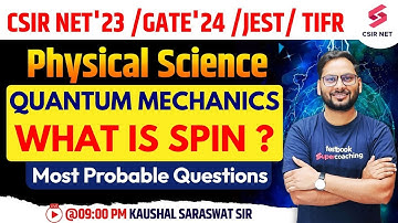 CSIR NET Dec 2023 | GATE 2024 | TIFR | Physical Science | Quantum Mechanics | Spin | Kaushal Sir