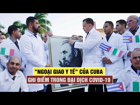 Ngoại giao y tế' của Cuba ghi điểm trong đại dịch Covid-19