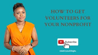 HOW TO GET VOLUNTEERS FOR NONPROFITS