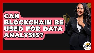 Can Blockchain Be Used For Data Analysis? - CryptoBasics360.com