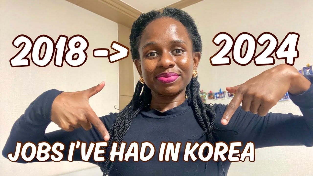 Ugandan in Korea | Jobs I’ve had in Korea for the past 6 years