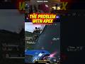 The Problem with Apex Legends shorts apexlegends
