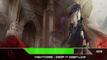 [Nightcore] - Drop It Down Like
