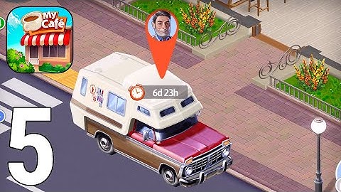 My Cafe — Restaurant Game Gameplay Walkthrough Part 5 [iOS/Android Games]