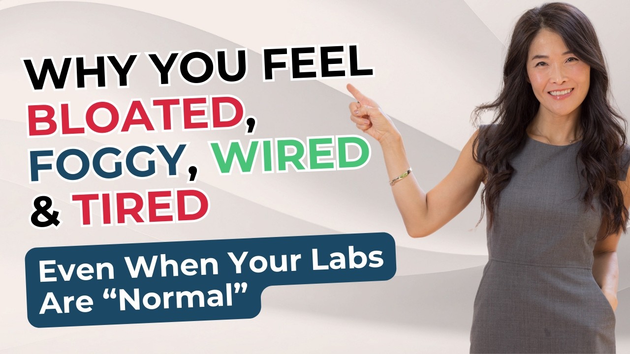 Why You Feel Bloated, Foggy, Wired & Tired — Even When Your Labs Are ...