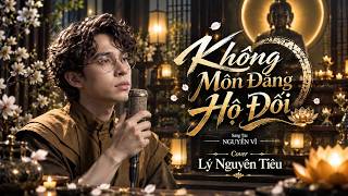 KHÔNG MÔN ĐĂNG HỘ ĐỐI – NGUYỄN VĨ | LÝ NGUYÊN TIÊU COVER