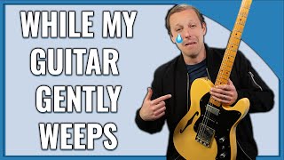 While My Guitar Gently Weeps Guitar Lesson (Beatles)