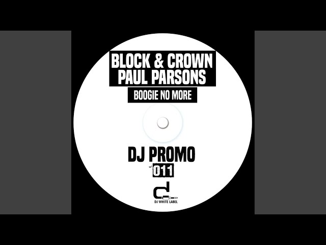 Block & Crown, Paul Parsons - Boogie No More