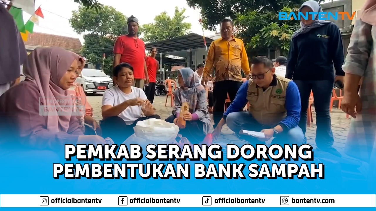 PEMKAB SERANG DORONG PEMBENTUKAN BANK SAMPAH