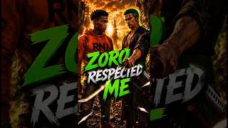 I earned Zoro's respect ⚔️ #zoro#onepiece#roronoazoro#onepieceedit#zoroedit#anime#animeedit