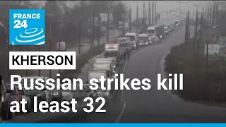 War in Ukraine: Russian strikes kill at least 32 in Kherson • FRANCE 24 English