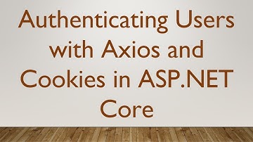 Authenticating Users with Axios and Cookies in ASP.NET Core