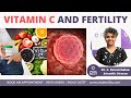 Vitamin c and fertility  pregnancy tips  dr c suvarchala  ziva fertility