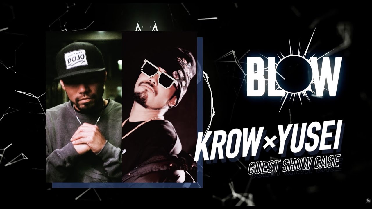 KROW(KROW FAM)×YUSEI(KING OF SWAG) Guest Show / BLOW vol.13 / SPROUT