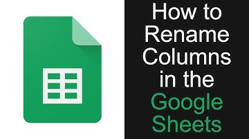 How to Rename Columns in the Google Sheets App
