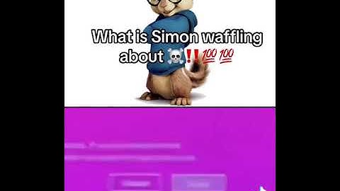 what is simon waffling about
