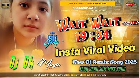 19 min 34 sec viral video || Wait Wait .... Insta Viral Video 19 : 34 || Dj Remix Song #dj_dk_music