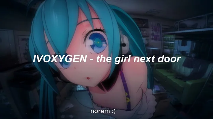 IVOXYGEN - the girl next door (LYRICS)