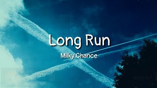 Milky Chance - Long Run (lyrics)