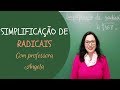 Simplificação de Radicais - Professora Angela