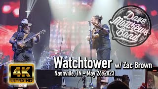 Watchtower w/ Special Guest Zac Brown - Dave Matthews Band - Nashville, TN - 05.26.2023