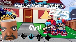 Monday Morning Misery Part 2,5! !6v1! (Multiplayer)