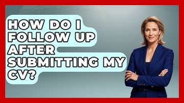 How Do I Follow Up After Submitting My CV? - Job Success Network