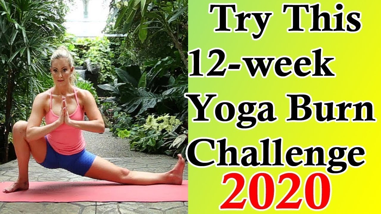 Try This 12 week Yoga Burn Challenge 2020 I Yoga Exclusive YouTube