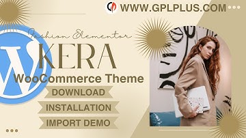 Kera - Fashion Elementor WooCommerce Theme , Download , Installation & Import Demo