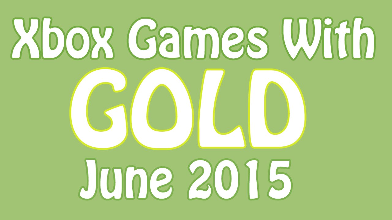 Xbox Games with Gold - June 2015