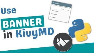 Use Banner in Kivy and KivyMD | MDBanner | Kivy | Python |