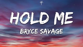 Bryce Savage - Hold Me (Lyrics)