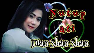 Nutup Ati (Lirik) - Dian Shan Shan