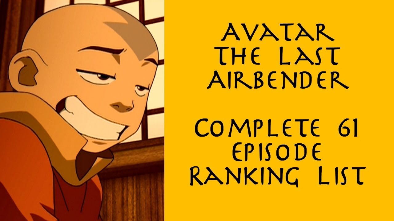 Avatar The Last Airbender Complete 61 Episode Ranking List Youtube