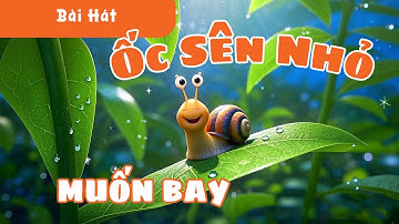 Bài hát Ốc Sên Muốn Bay - The Snail Wants to Fly 🐌🎵 | Nhạc Thiếu Nhi Vui Nhộn | Kids Song