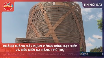 KHÁNH THÀNH XÂY DỰNG CÔNG TRÌNH RẠP XIẾC VÀ BIỂU DIỄN ĐA NĂNG PHÚ THỌ