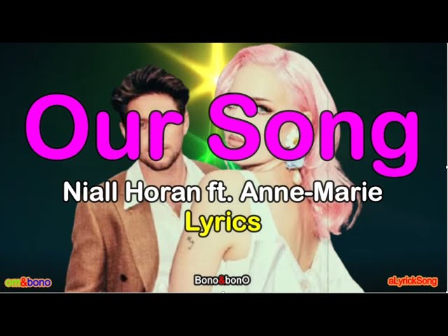 OUR SONG  -  Niall Horan ft. Anne-Marie  (Lyrics) class=