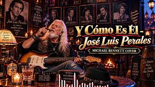 Y Cómo Es Él- - José Luis Perales 🎙️ Michael Bennet Blues Rock Cover