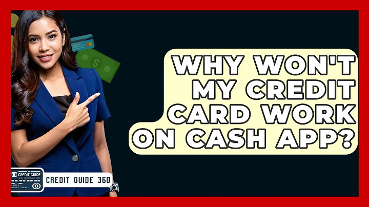 Why Won't My Credit Card Work On Cash App? - CreditGuide360.com